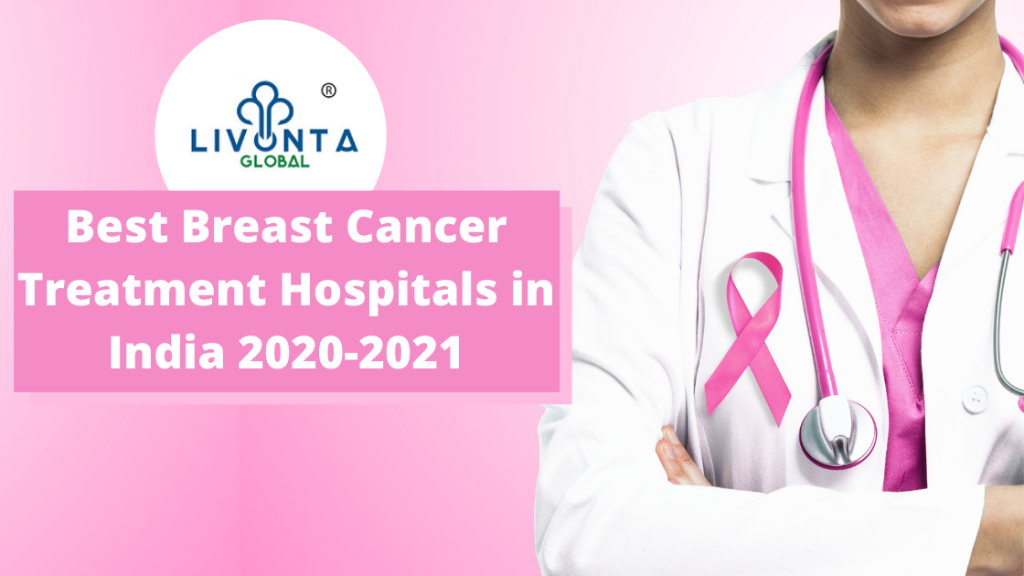 Best Breast Cancer Treatment Hospitals In India 2020-2021 - Livonta ...