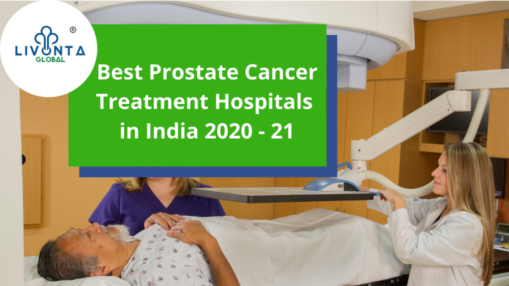 Best Prostate Cancer Treatment Hospitals In India 2020 2021 Livonta Global Pvt Ltd 1151