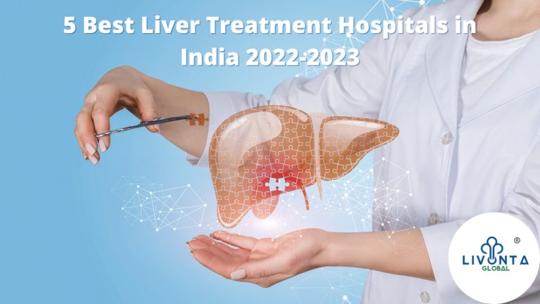 5 Best Liver Treatment Hospitals in India 2022-2023 - Livonta Global ...